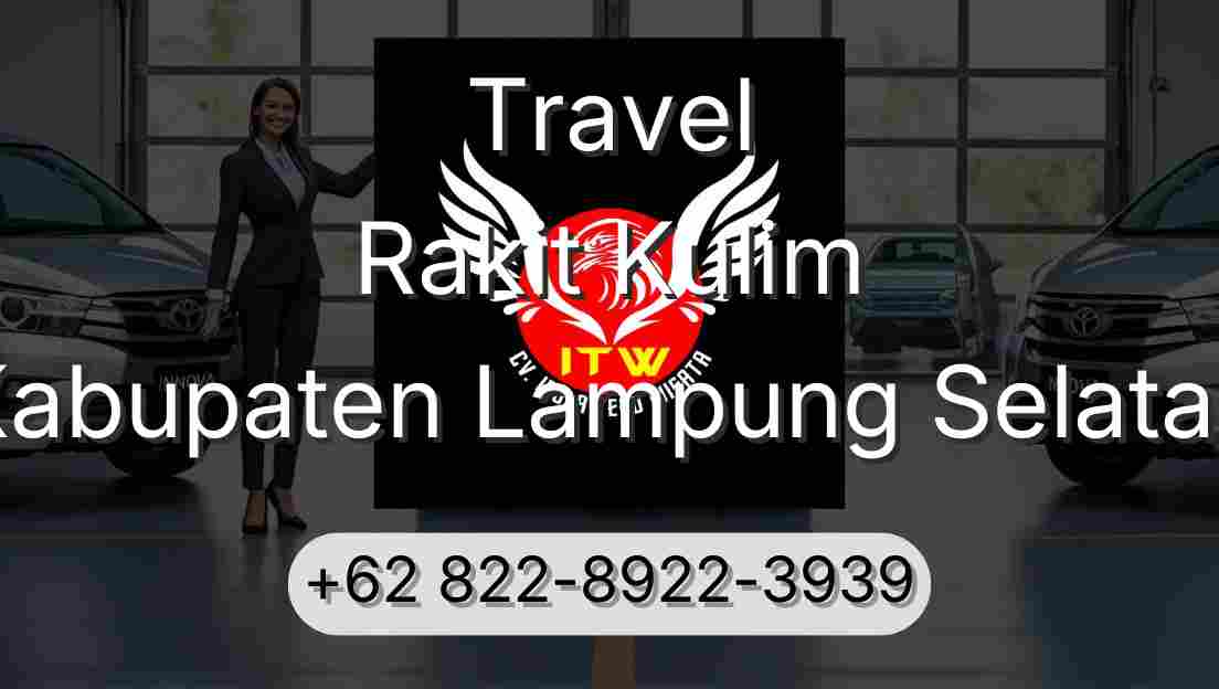 Travel Rakit Kulim Kabupaten Lampung Selatan
