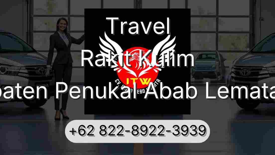 Travel Rakit Kulim Kabupaten Penukal Abab Lematang Ilir