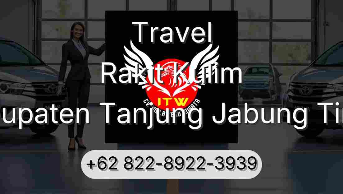 Travel Rakit Kulim Kabupaten Tanjung Jabung Timur