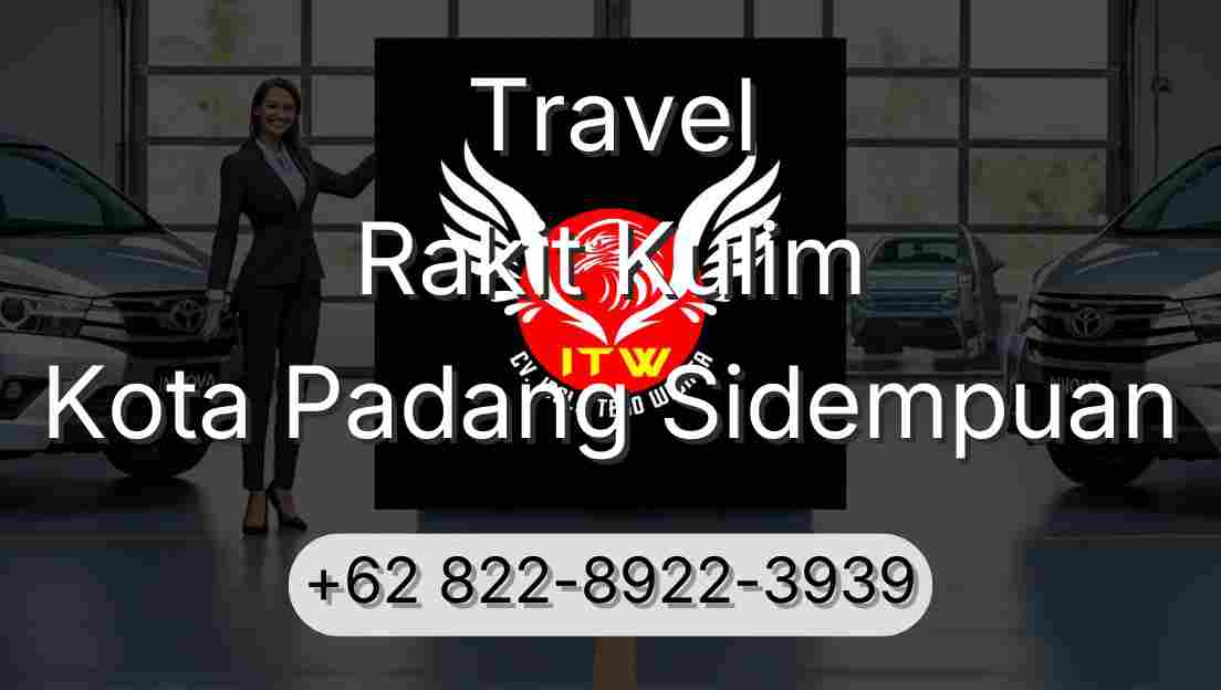 Travel Rakit Kulim Kota Padang Sidempuan