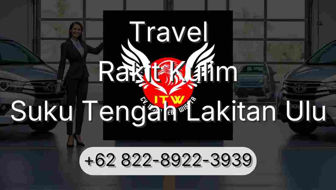 Travel Rakit Kulim Suku Tengah Lakitan Ulu