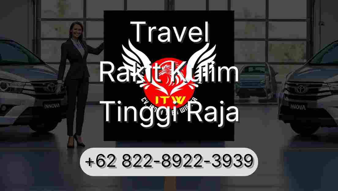Travel Rakit Kulim Tinggi Raja