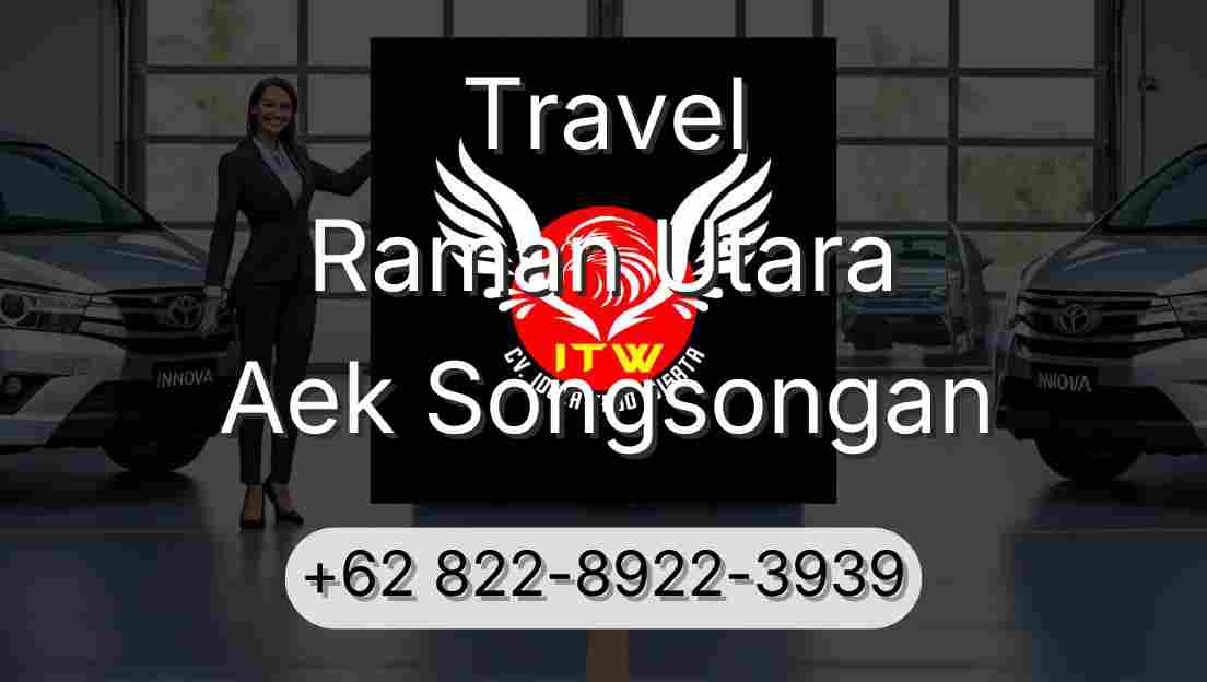 Travel Raman Utara Aek Songsongan