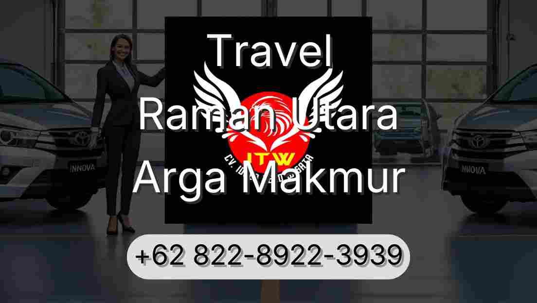 Travel Raman Utara Arga Makmur