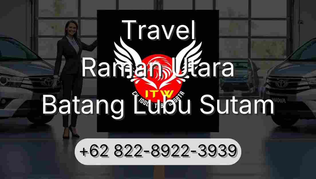 Travel Raman Utara Batang Lubu Sutam