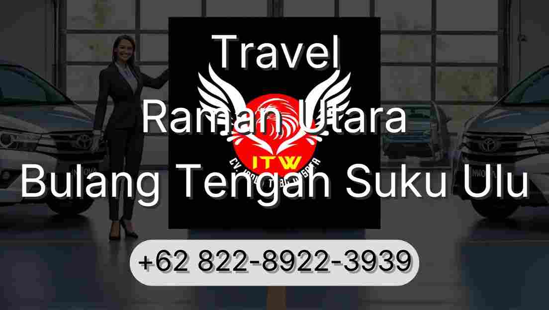 Travel Raman Utara Bulang Tengah Suku Ulu