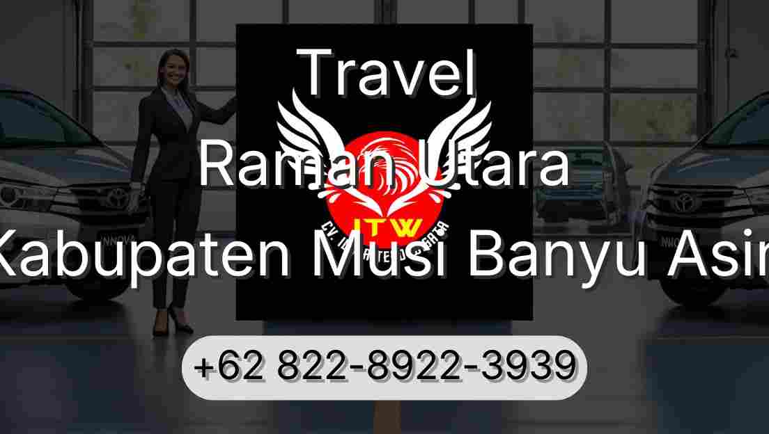 Travel Raman Utara Kabupaten Musi Banyu Asin