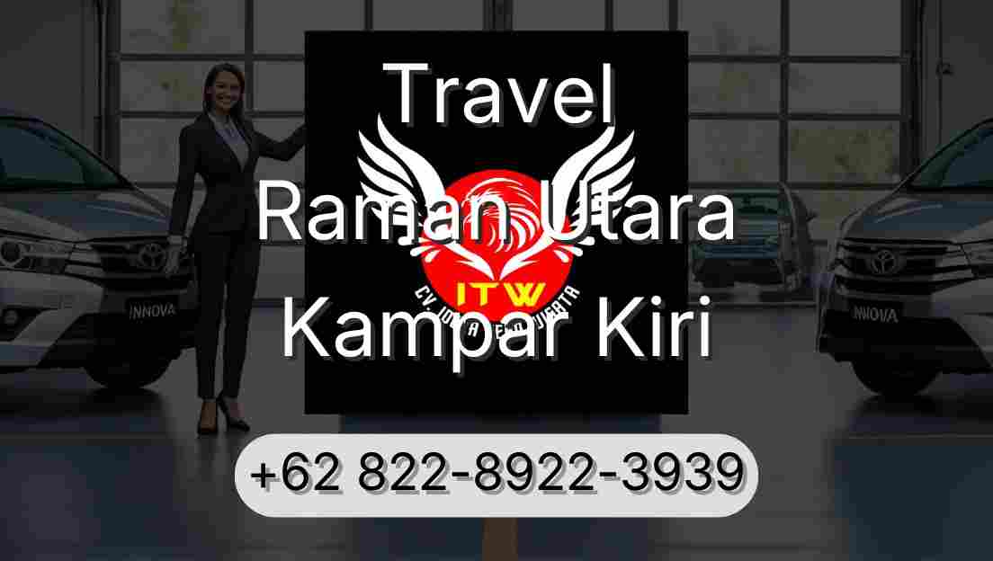 Travel Raman Utara Kampar Kiri