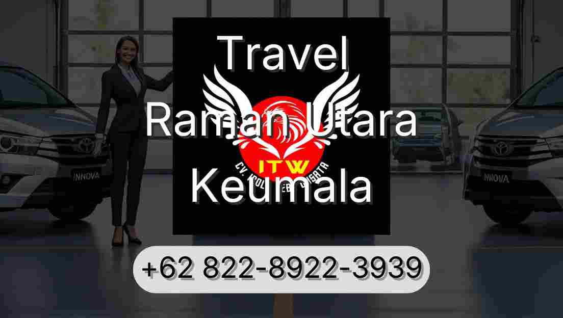 Travel Raman Utara Keumala