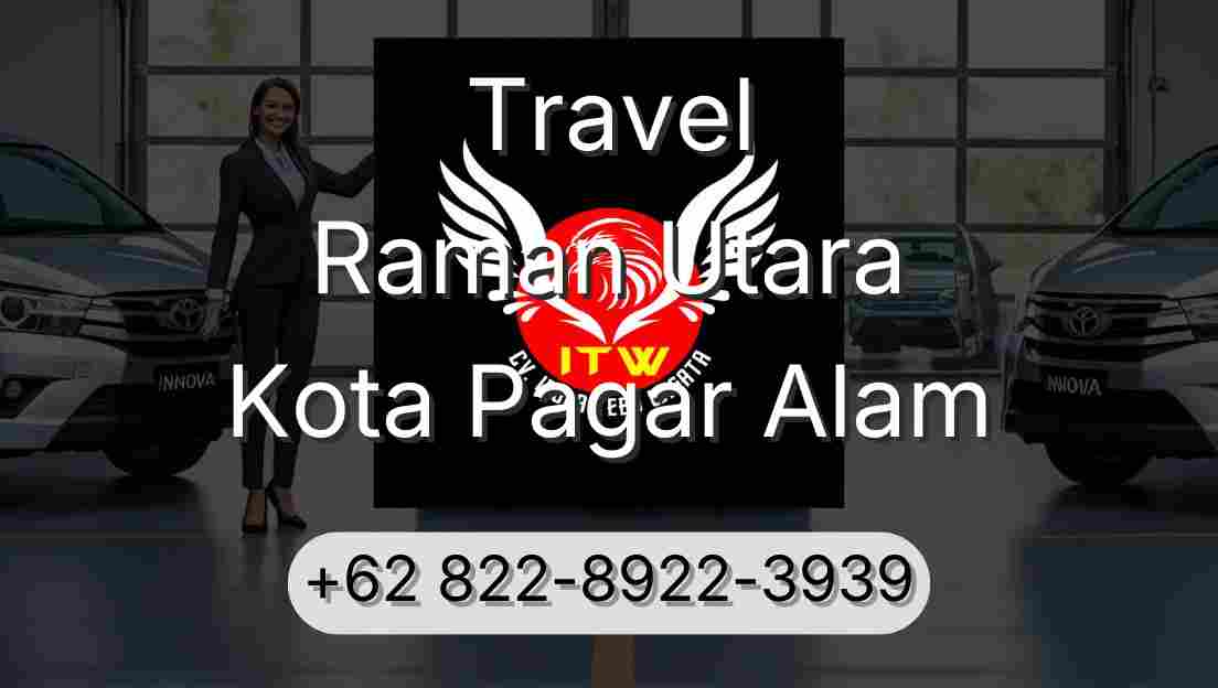 Travel Raman Utara Kota Pagar Alam