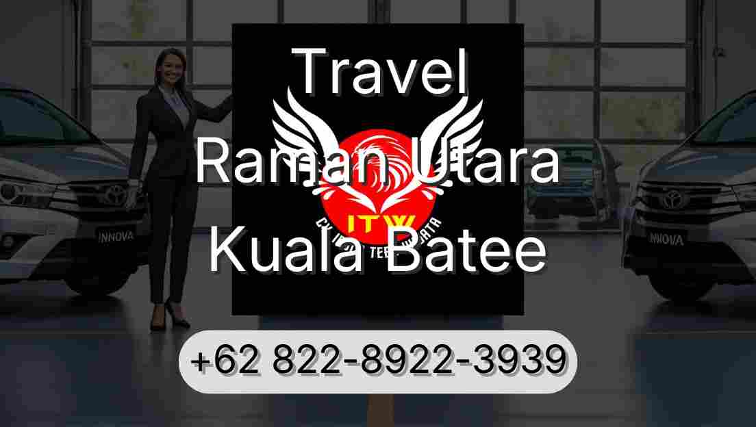 Travel Raman Utara Kuala Batee