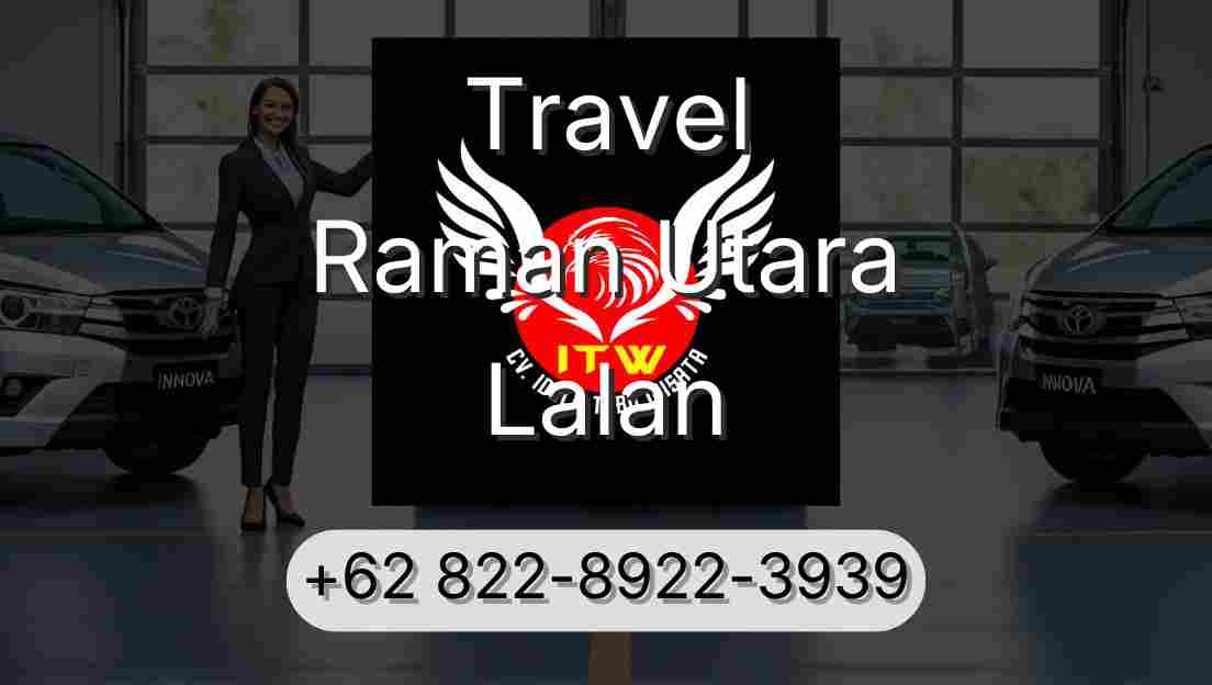 Travel Raman Utara Lalan