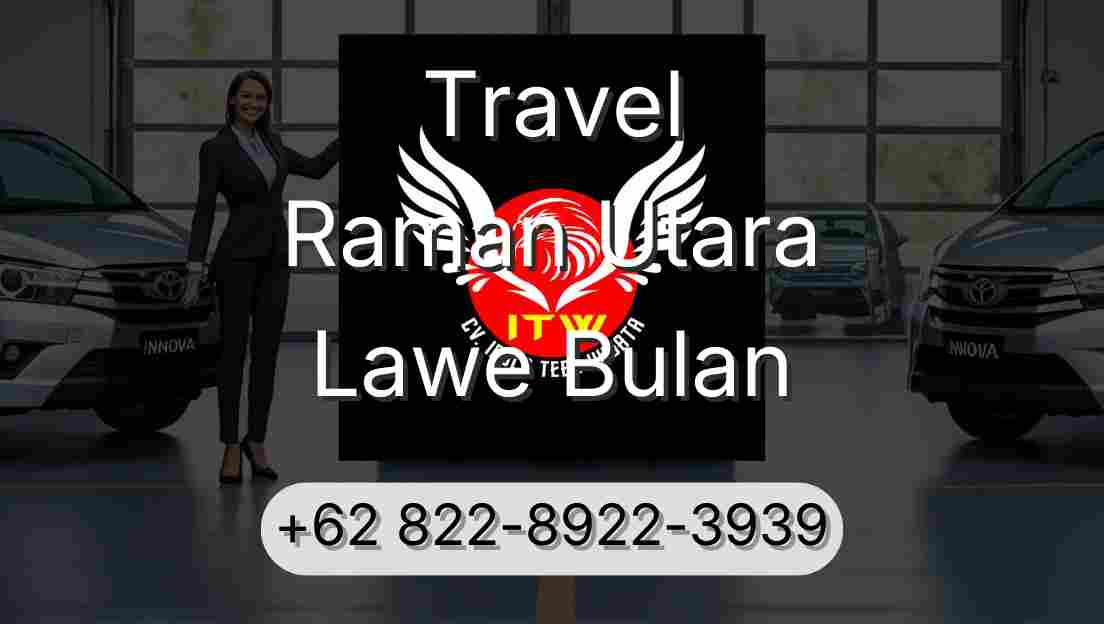 Travel Raman Utara Lawe Bulan