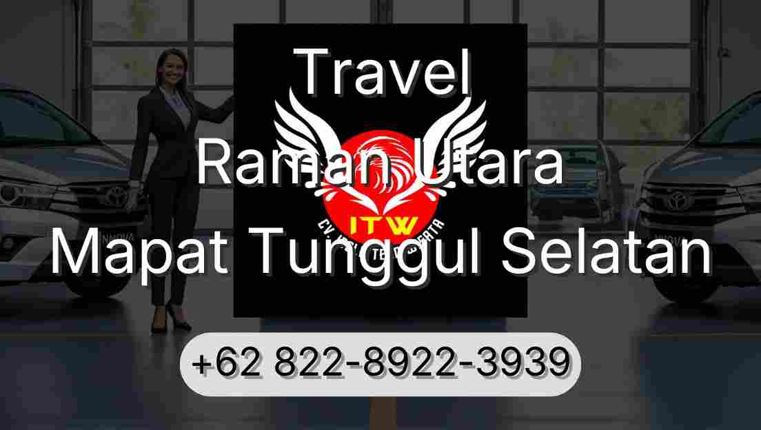 Travel Raman Utara Mapat Tunggul Selatan