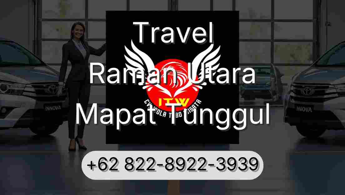 Travel Raman Utara Mapat Tunggul