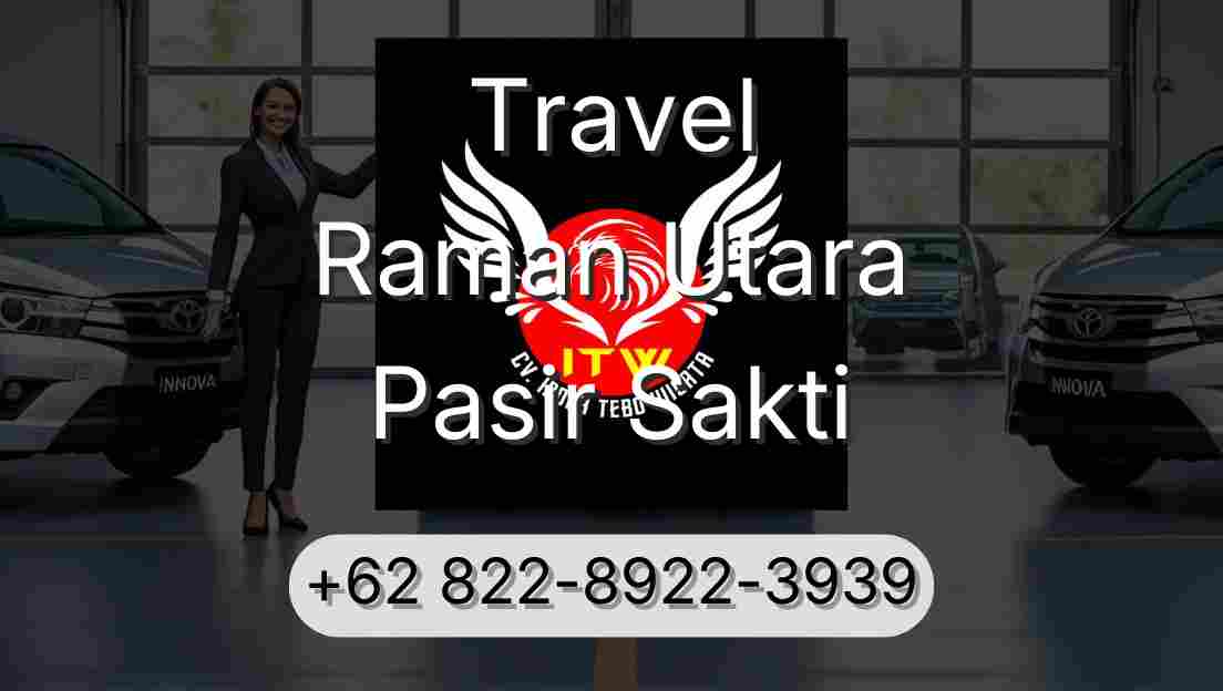 Travel Raman Utara Pasir Sakti