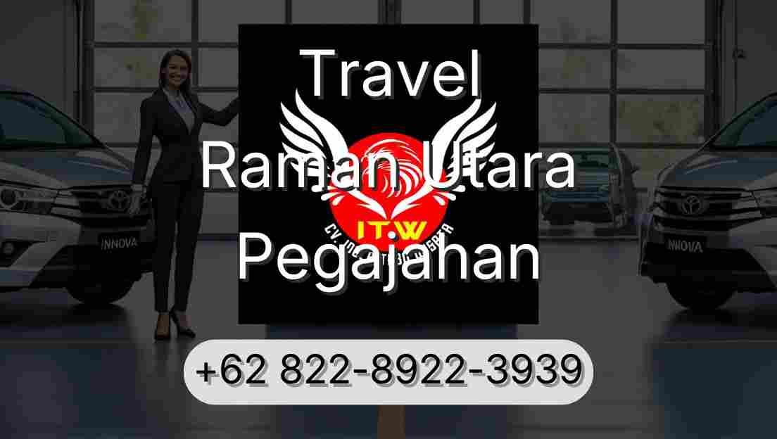 Travel Raman Utara Pegajahan