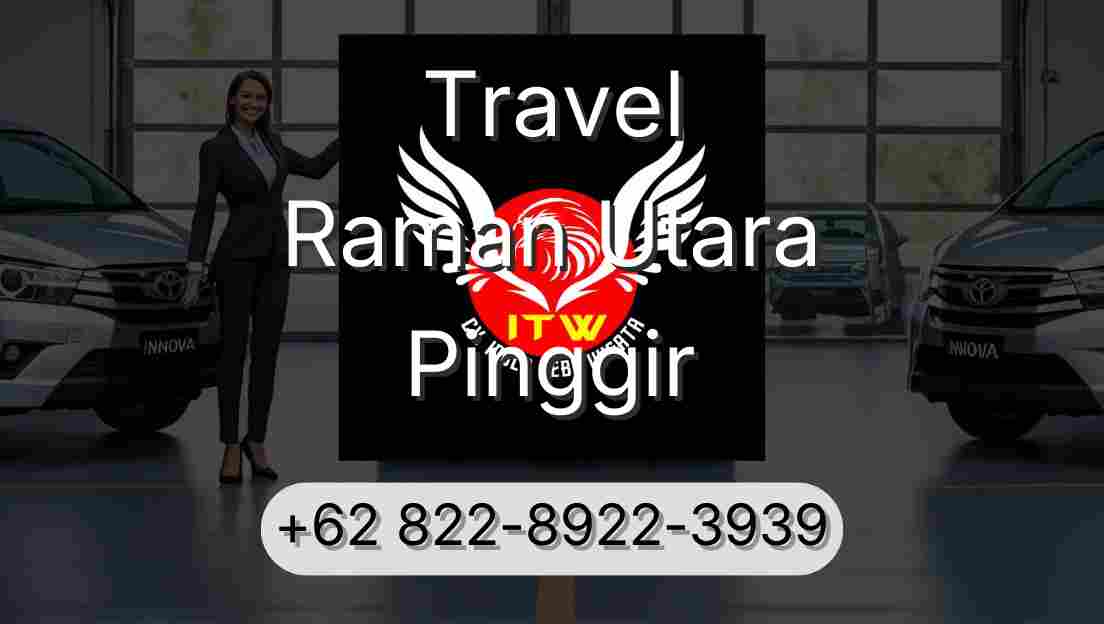 Travel Raman Utara Pinggir