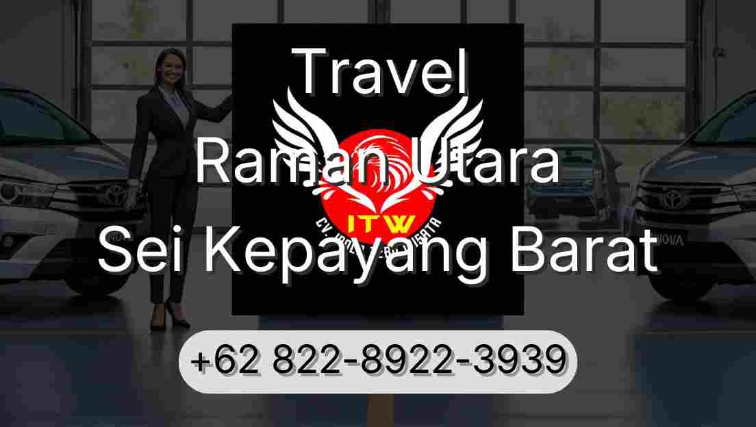 Travel Raman Utara Sei Kepayang Barat