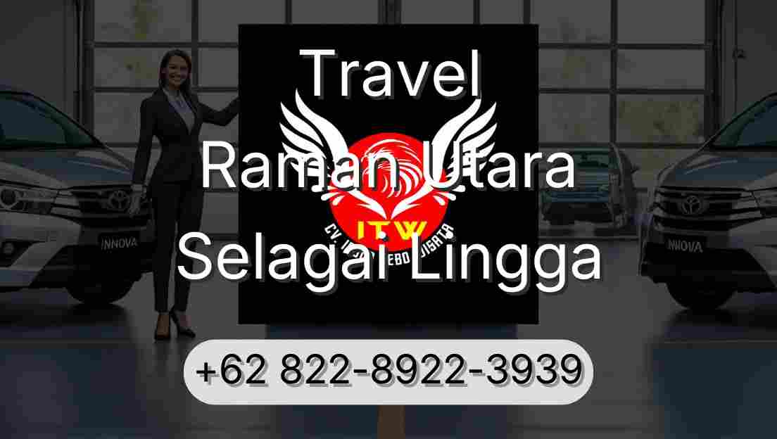 Travel Raman Utara Selagai Lingga