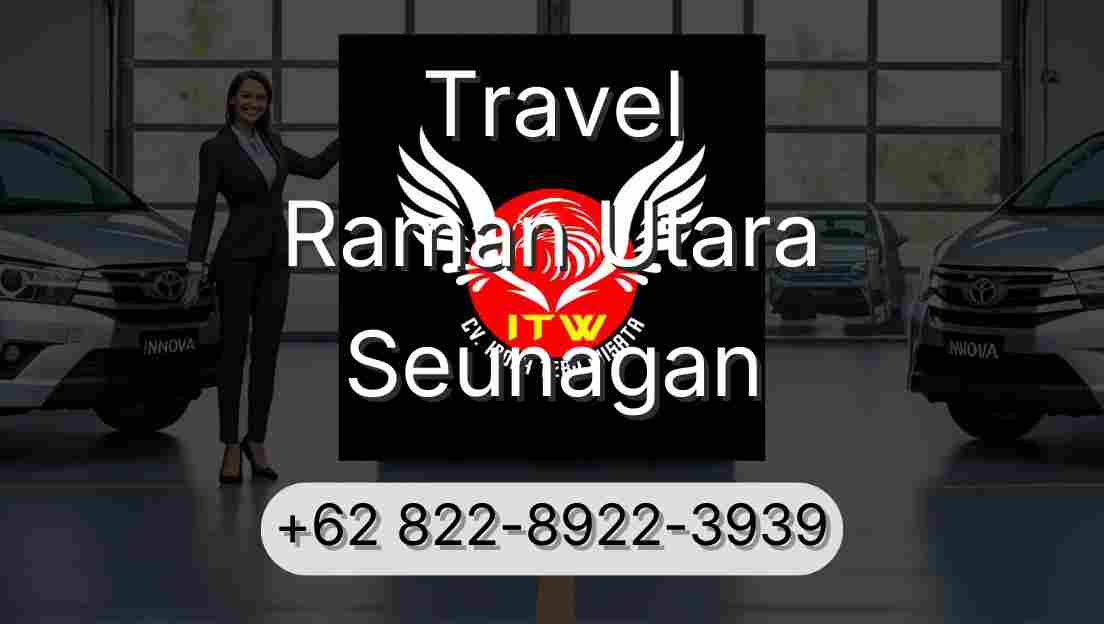 Travel Raman Utara Seunagan