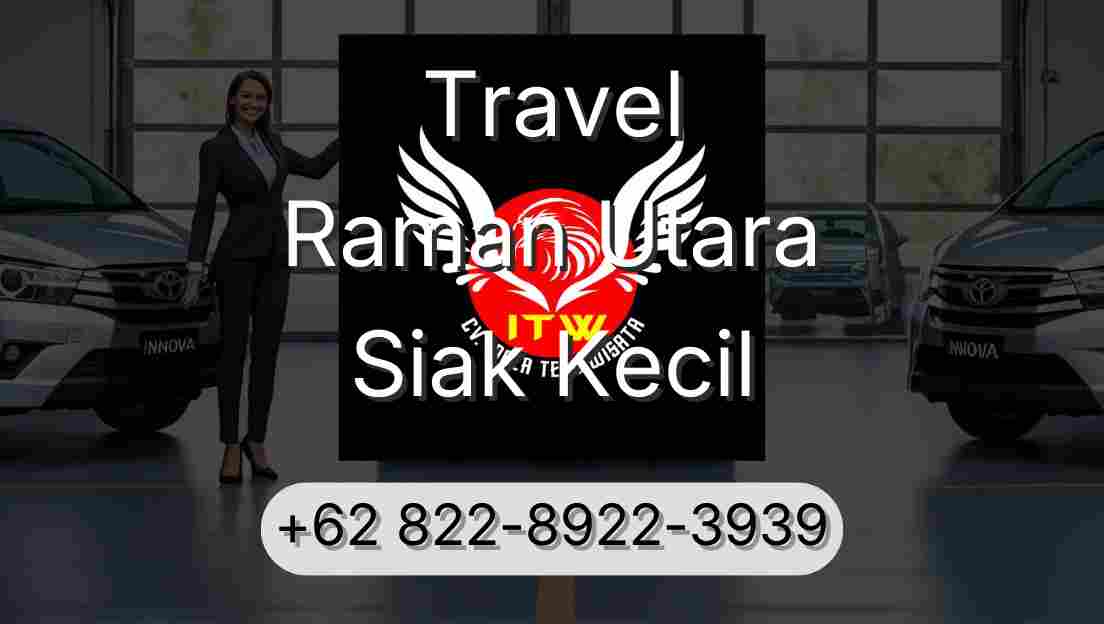 Travel Raman Utara Siak Kecil