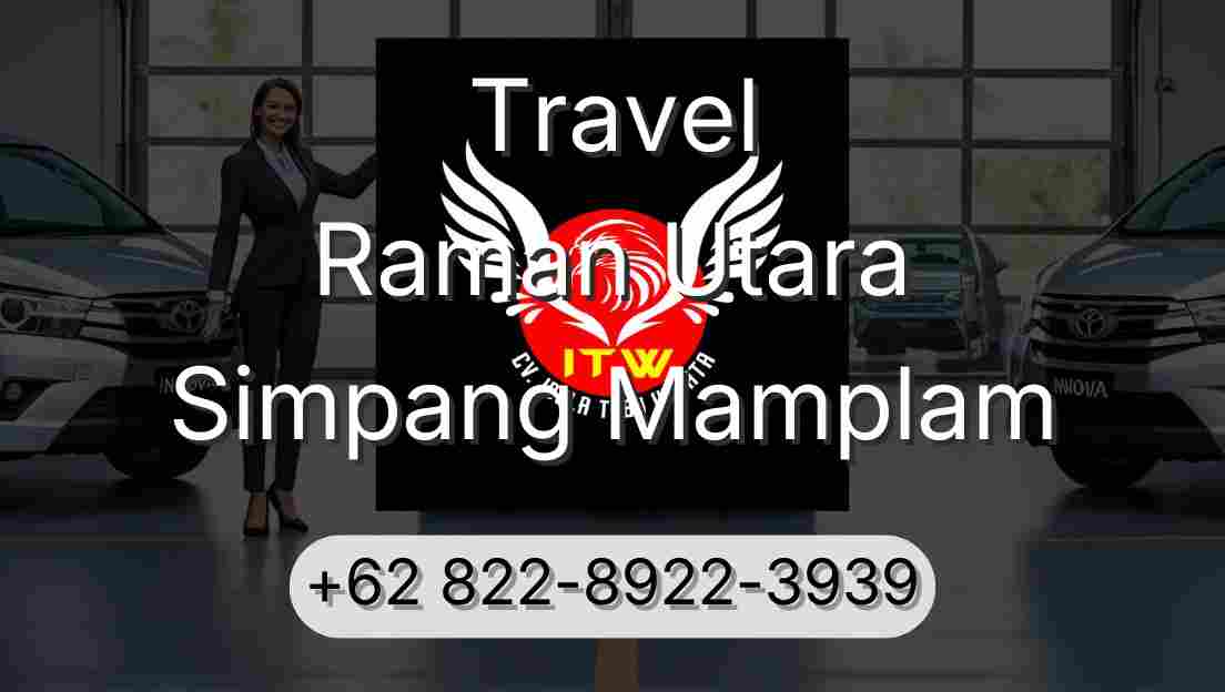 Travel Raman Utara Simpang Mamplam