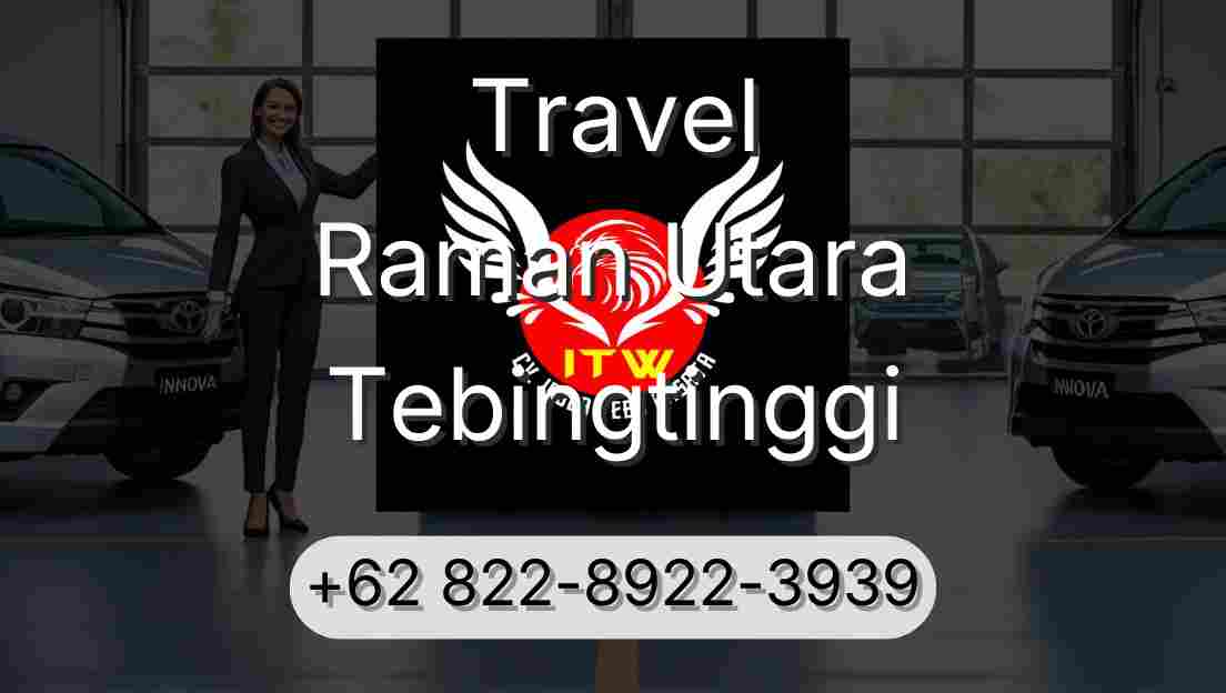 Travel Raman Utara Tebingtinggi