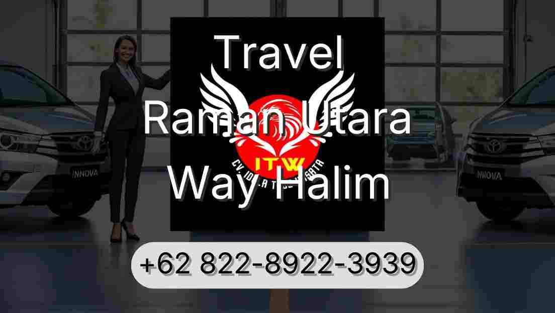 Travel Raman Utara Way Halim