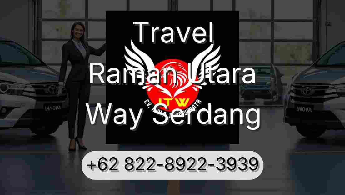 Travel Raman Utara Way Serdang