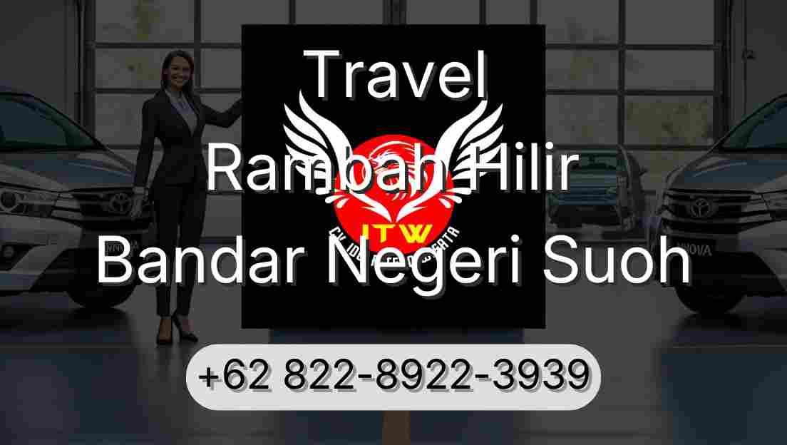 Travel Rambah Hilir Bandar Negeri Suoh