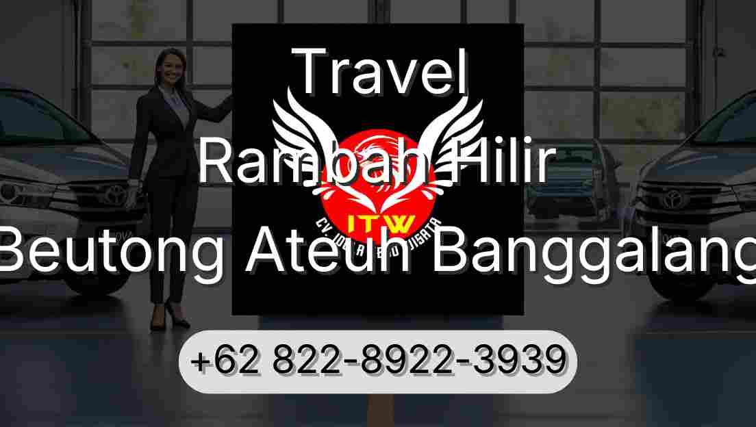 Travel Rambah Hilir Beutong Ateuh Banggalang