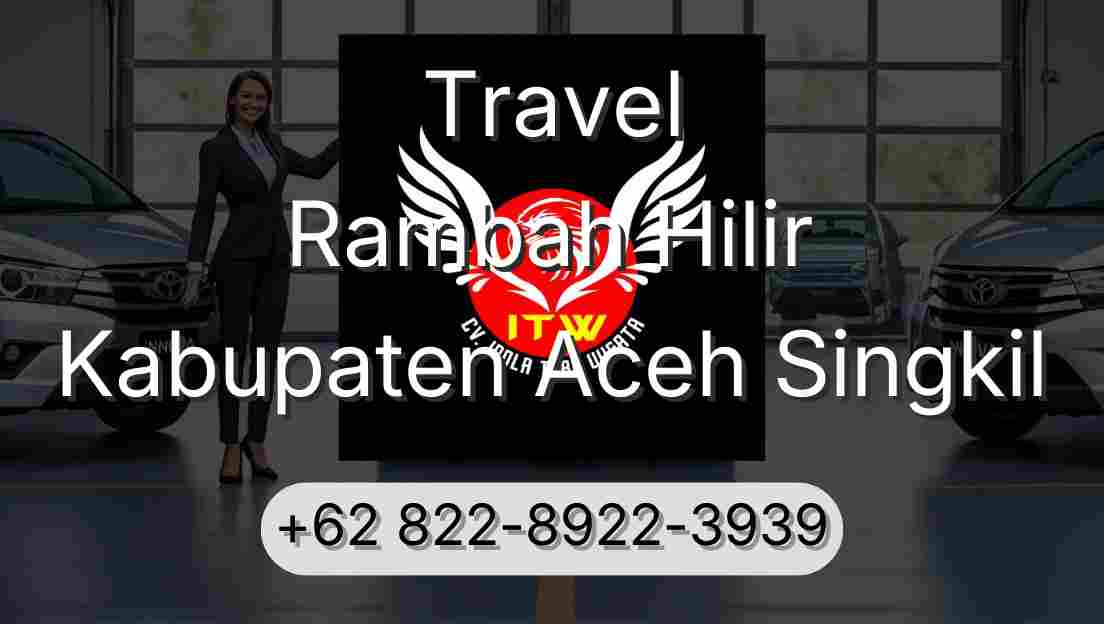 Travel Rambah Hilir Kabupaten Aceh Singkil
