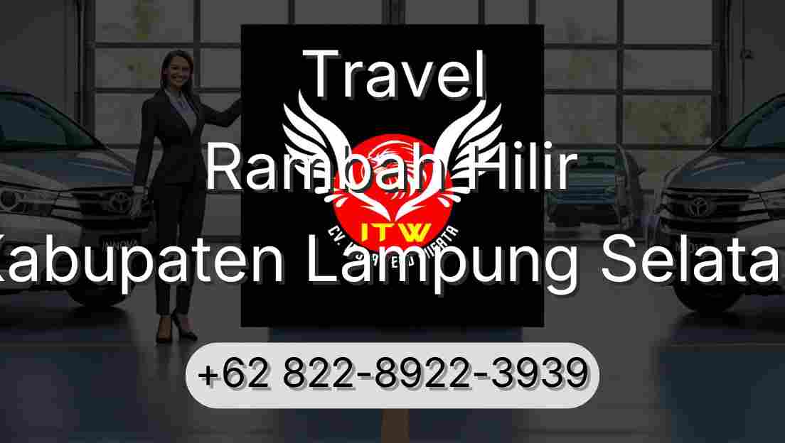 Travel Rambah Hilir Kabupaten Lampung Selatan