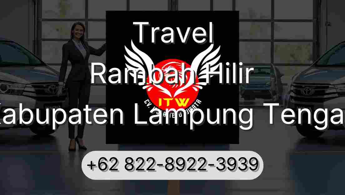 Travel Rambah Hilir Kabupaten Lampung Tengah