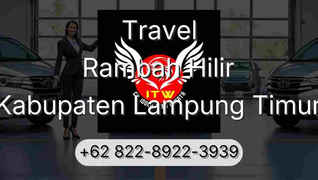 Travel Rambah Hilir Kabupaten Lampung Timur