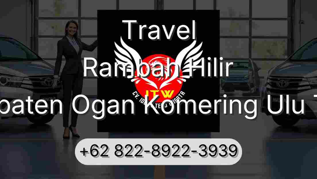 Travel Rambah Hilir Kabupaten Ogan Komering Ulu Timur