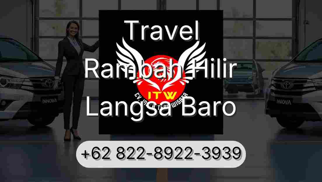 Travel Rambah Hilir Langsa Baro