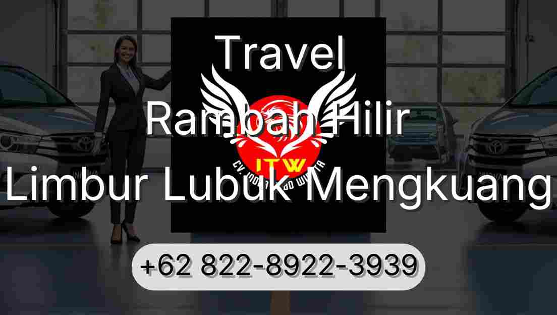 Travel Rambah Hilir Limbur Lubuk Mengkuang