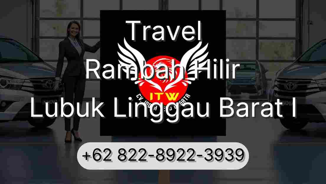 Travel Rambah Hilir Lubuk Linggau Barat I