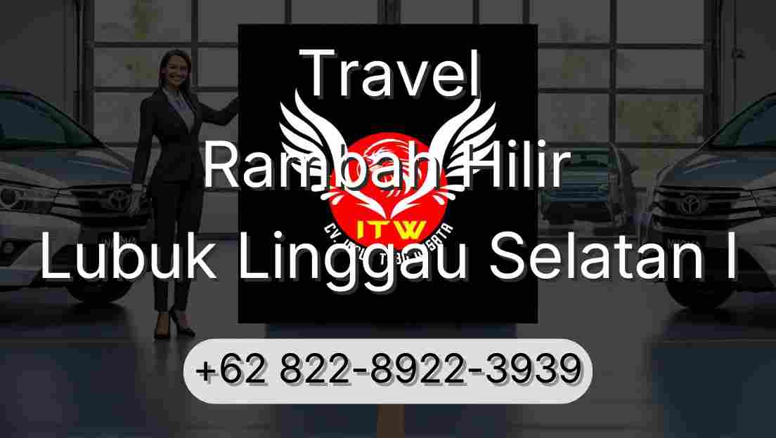 Travel Rambah Hilir Lubuk Linggau Selatan I