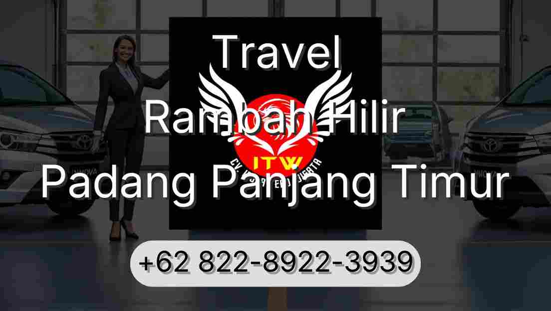 Travel Rambah Hilir Padang Panjang Timur