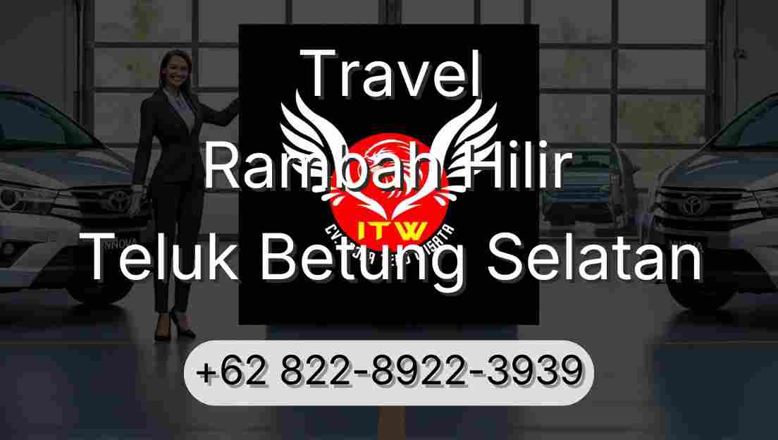 Travel Rambah Hilir Teluk Betung Selatan
