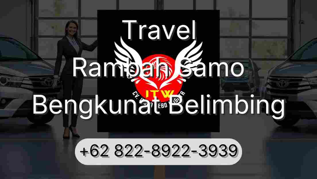 Travel Rambah Samo Bengkunat Belimbing