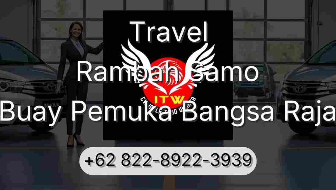 Travel Rambah Samo Buay Pemuka Bangsa Raja