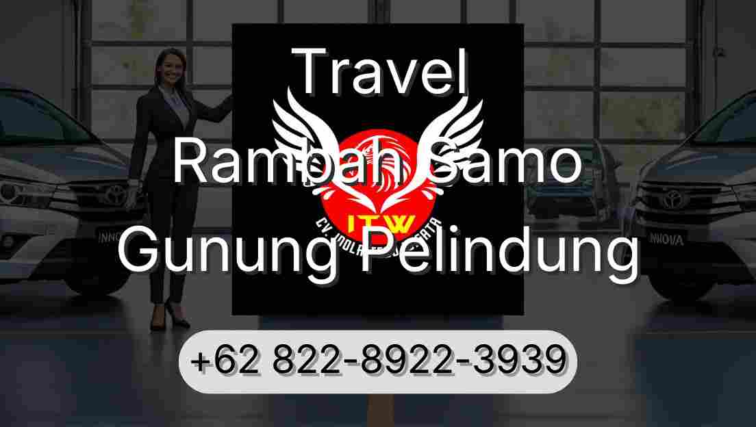 Travel Rambah Samo Gunung Pelindung