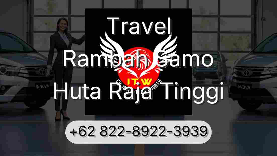 Travel Rambah Samo Huta Raja Tinggi