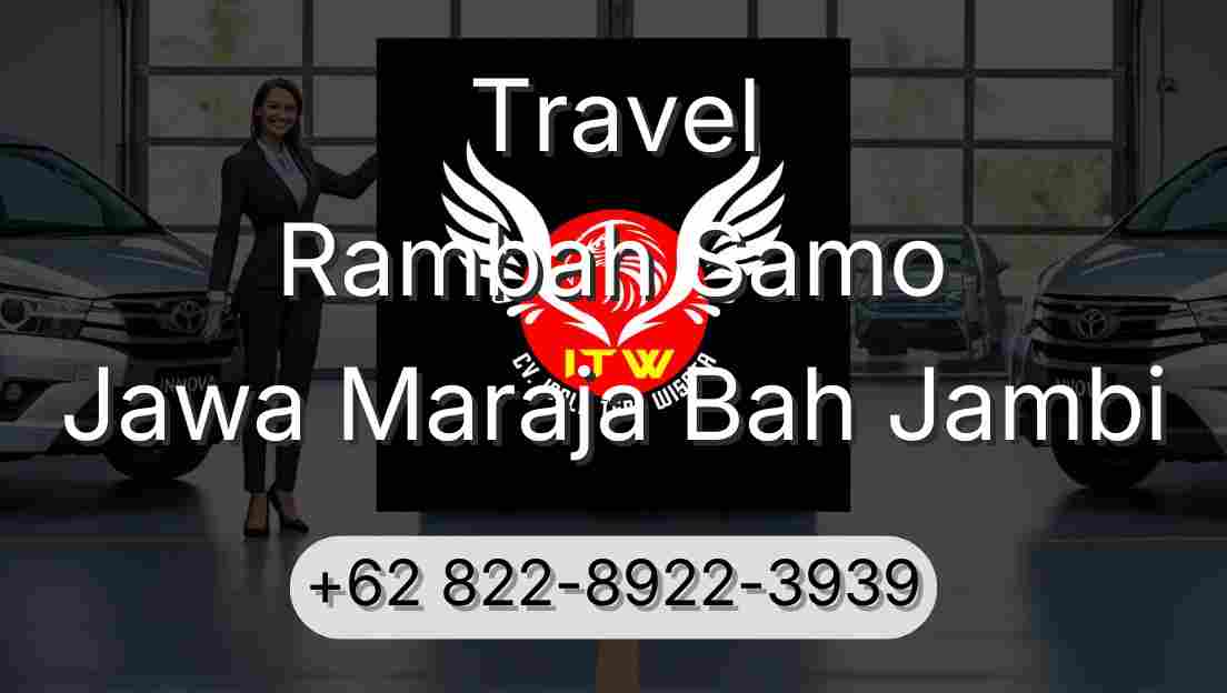 Travel Rambah Samo Jawa Maraja Bah Jambi