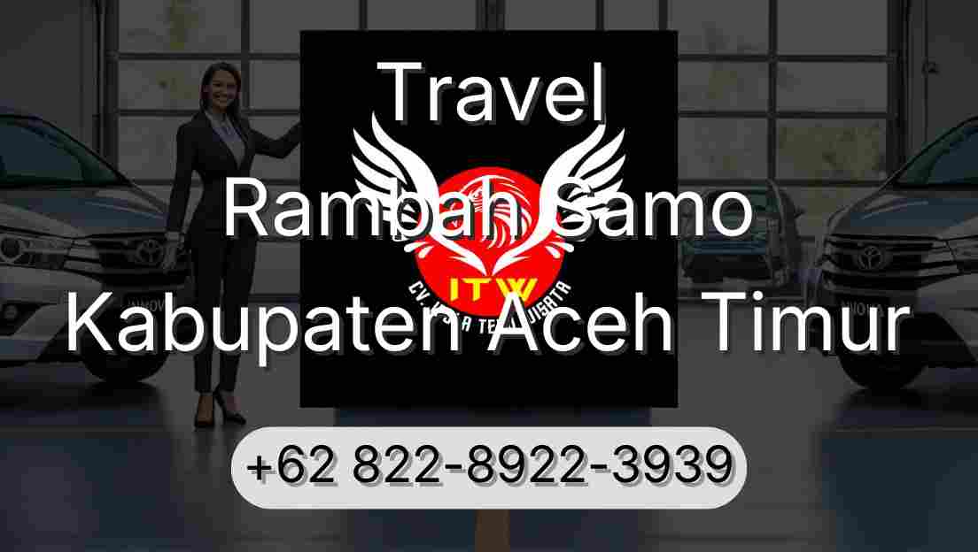Travel Rambah Samo Kabupaten Aceh Timur