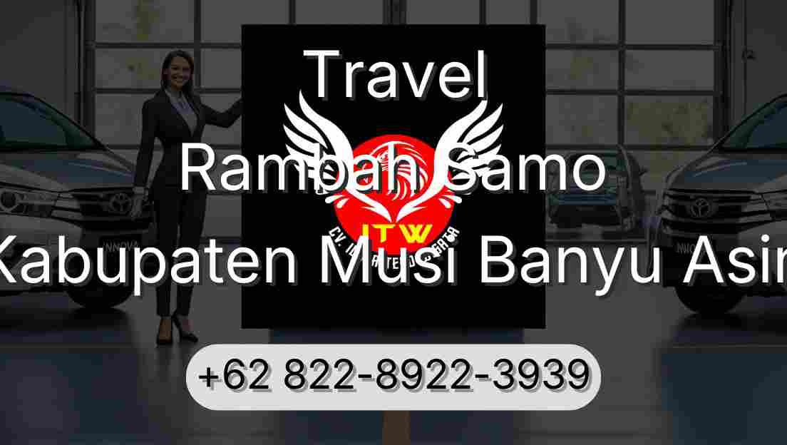 Travel Rambah Samo Kabupaten Musi Banyu Asin